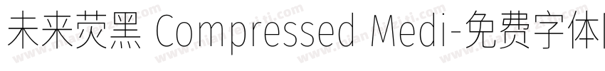 未来荧黑 Compressed Medi字体转换